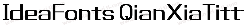 IdeaFonts QianXiaTittf字体转换